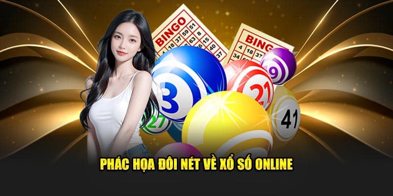 Phác họa đôi nét về xổ số online 