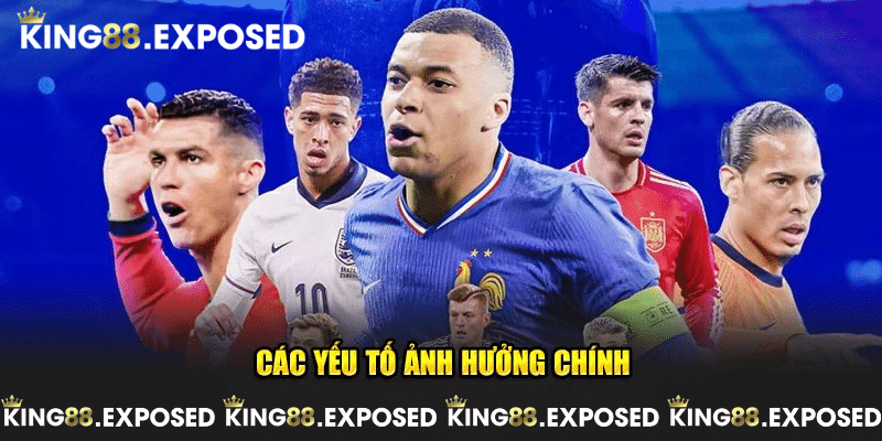 Các yếu tố ảnh hưởng chính
